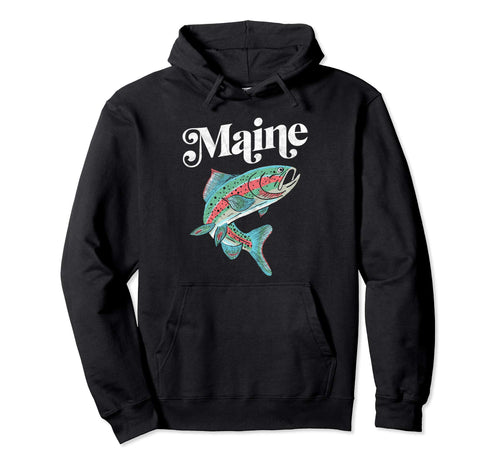 Maine Rainbow Trout Fishing Hoodie - Casual Everyday Wear Men Women - T-Shirt, Sweatshirt, Hoodie