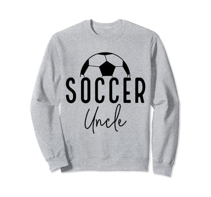 Soccer Uncle Dad Player Coach Sweatshirt - Fun Novelty Design for Adults - T-Shirt, Sweatshirt, Hoodie
