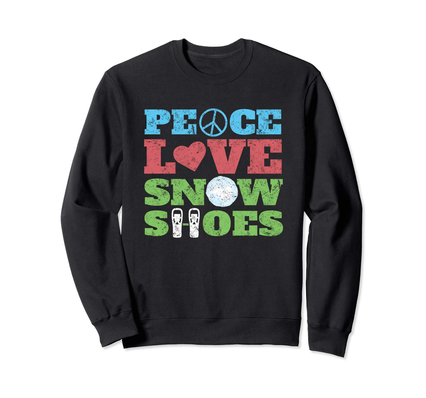Funny Snowshoeing Gift Peace Love Sweatshirt - Custom Art Print for Adults - T-Shirt, Sweatshirt, Hoodie