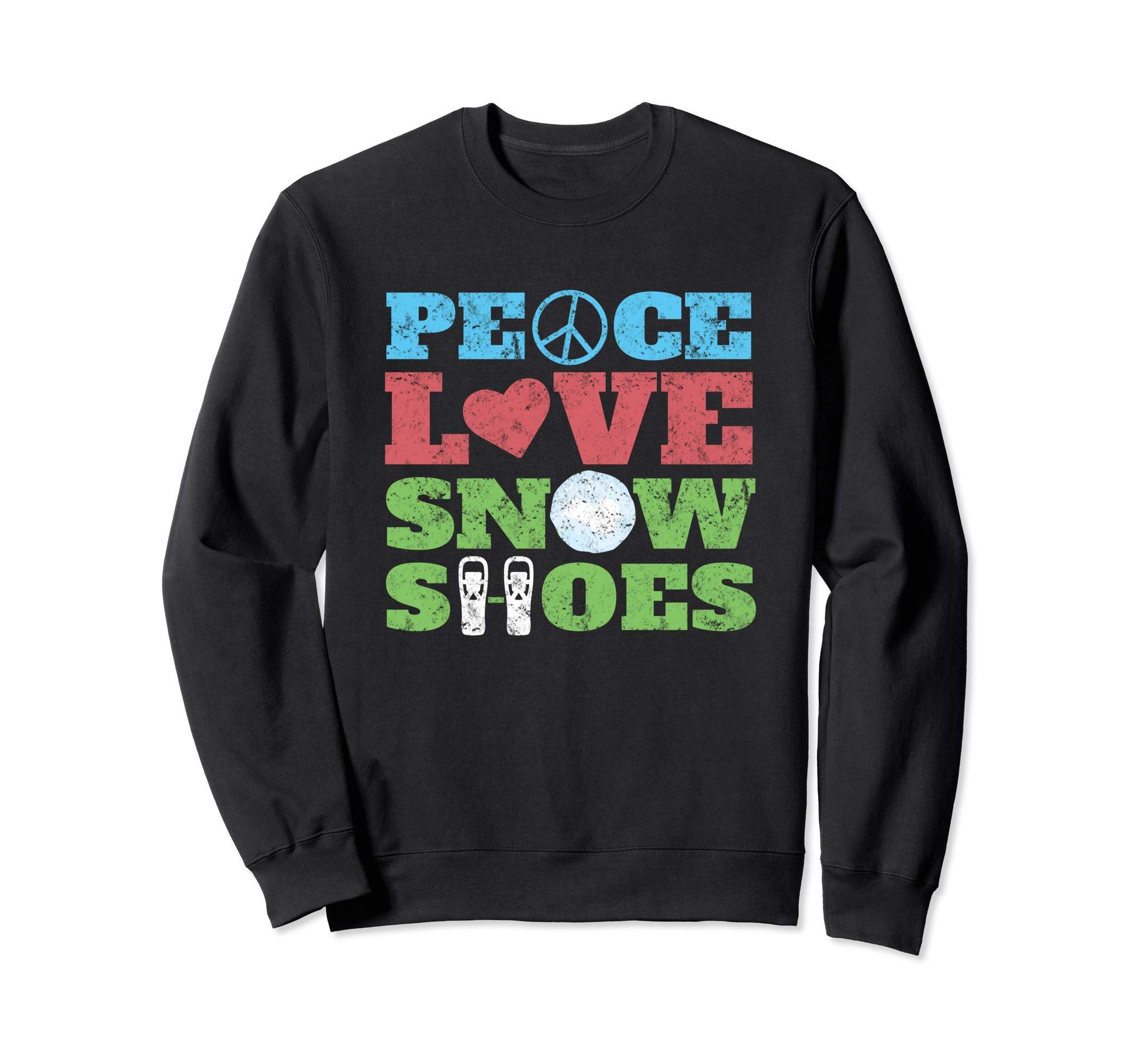 Funny Snowshoeing Gift Peace Love Sweatshirt - Custom Art Print for Adults - T-Shirt, Sweatshirt, Hoodie