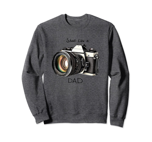 Shoot Like Dad Camera Expert Sweatshirt - Custom Art Print for Adults - T-Shirt, Sweatshirt, Hoodie