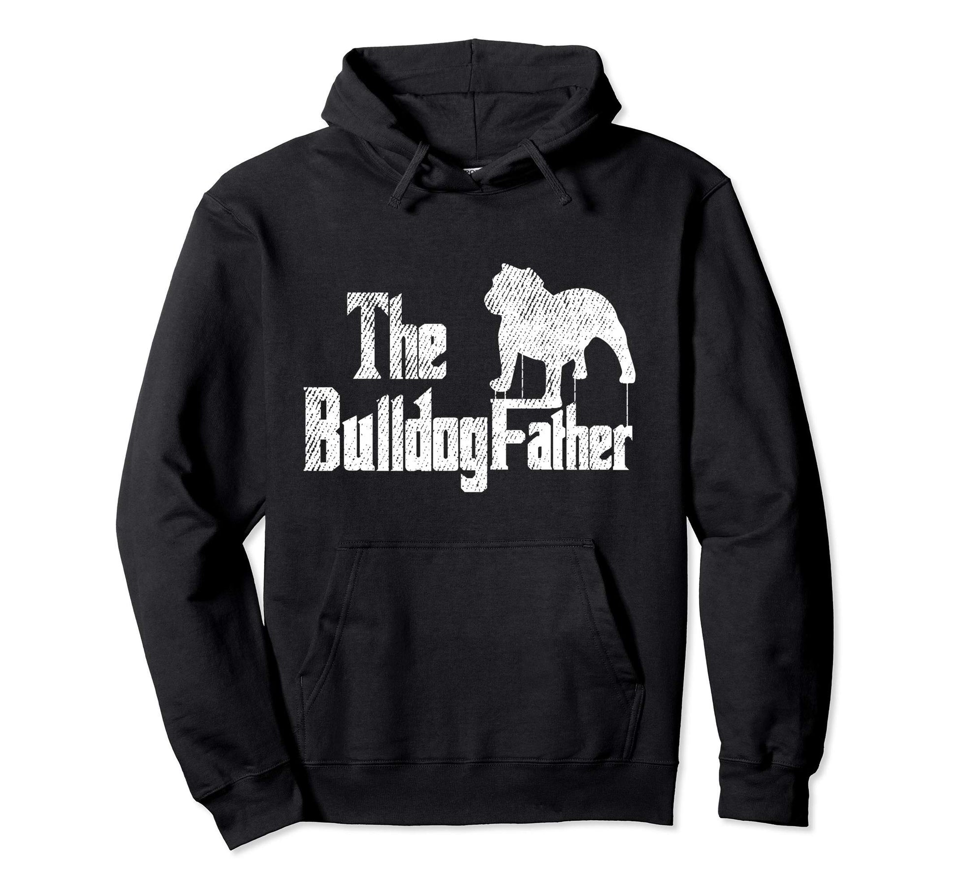 Bulldog Dad Dog Father Funny Doggie Hoodie - Custom Art Print for Adults - T-Shirt, Sweatshirt, Hoodie
