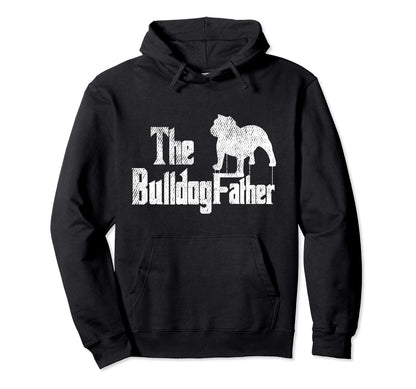 Bulldog Dad Dog Father Funny Doggie Hoodie - Custom Art Print for Adults - T-Shirt, Sweatshirt, Hoodie