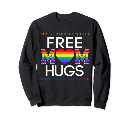 Free Mom Hugs Rainbow Heart Lgbt Sweatshirt - Novelty Apparel for Adults - T-Shirt, Sweatshirt, Hoodie