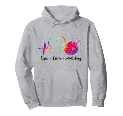Crocheting Tie Dye Rainbow Live Hoodie - Casual Everyday Wear Men Women - T-Shirt, Sweatshirt, Hoodie