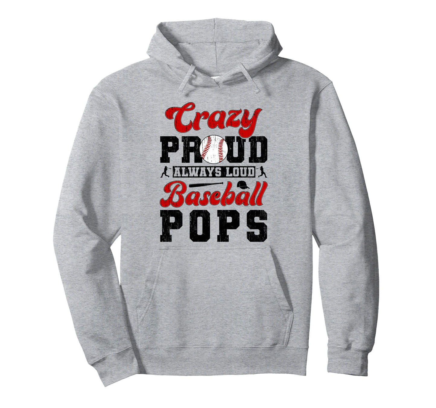 Crazy Proud Baseball Pops Baseball Player Hoodie - Graphic Print Unisex - T-Shirt, Sweatshirt, Hoodie