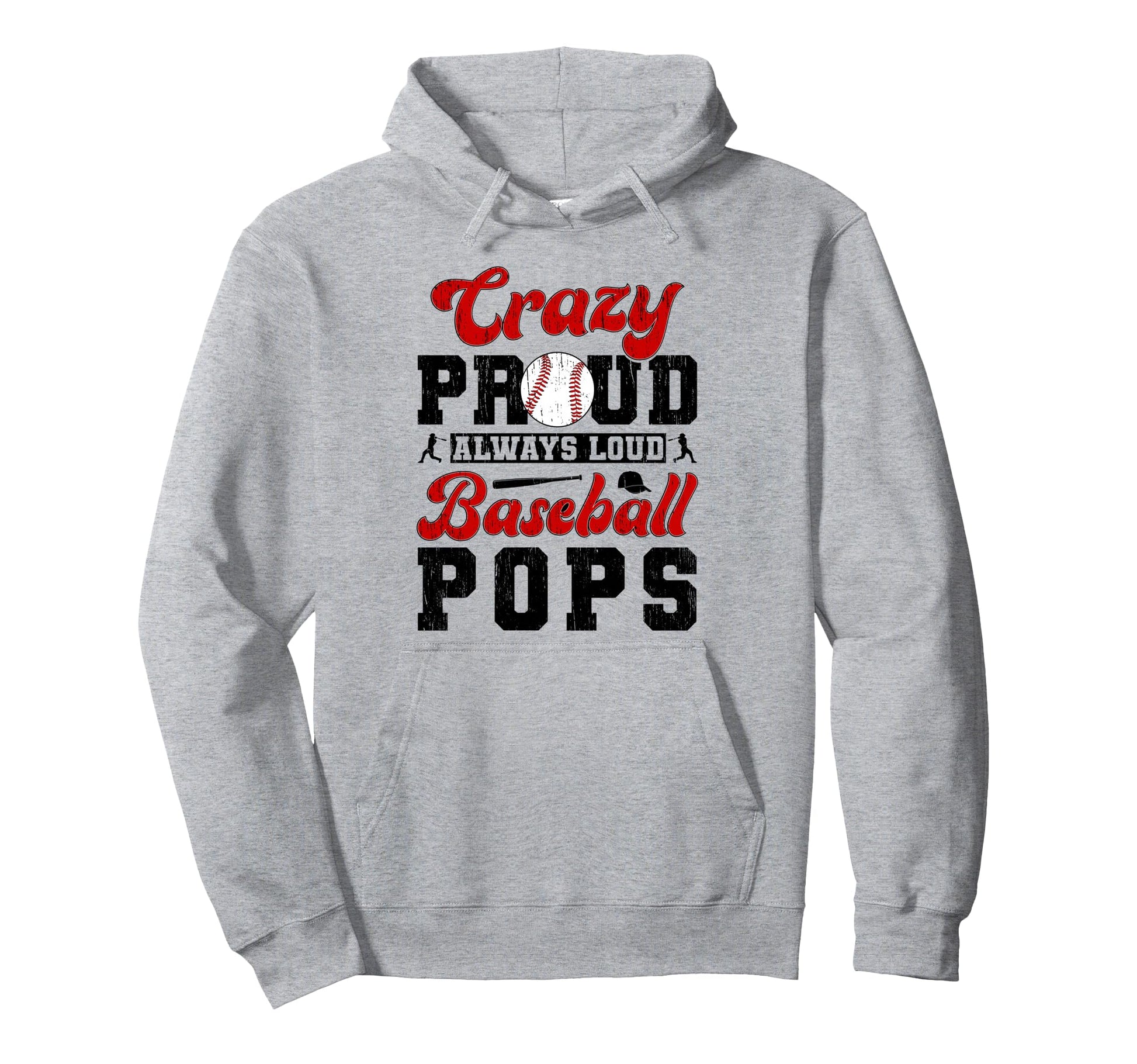 Crazy Proud Baseball Pops Baseball Player Hoodie - Graphic Print Unisex - T-Shirt, Sweatshirt, Hoodie
