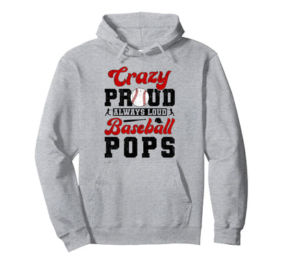 Crazy Proud Baseball Pops Baseball Player Hoodie - Graphic Print Unisex - T-Shirt, Sweatshirt, Hoodie