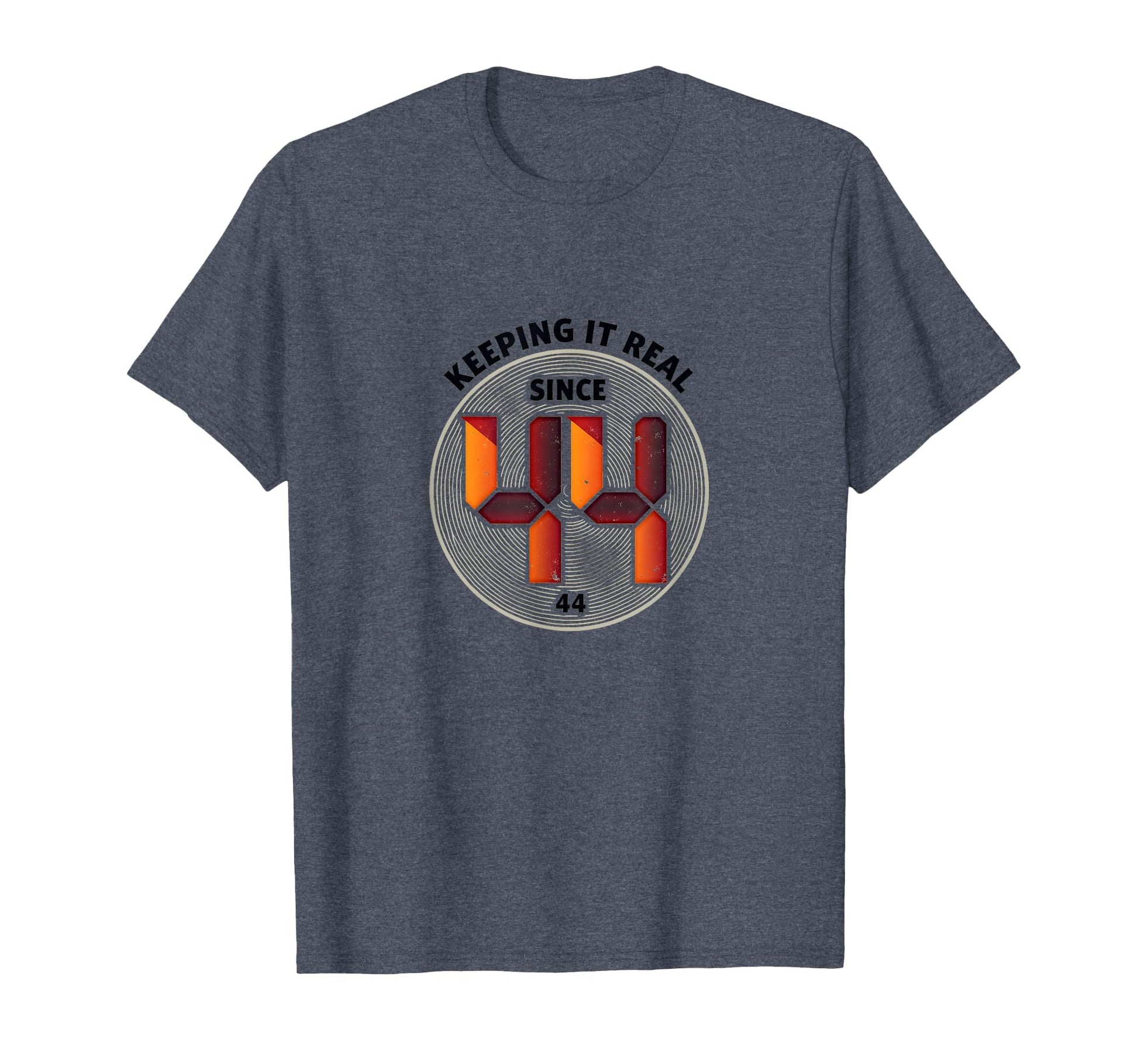 Keeping It Real Since 44 40Th T-Shirt - Novelty Apparel for Adults - T-Shirt, Sweatshirt, Hoodie