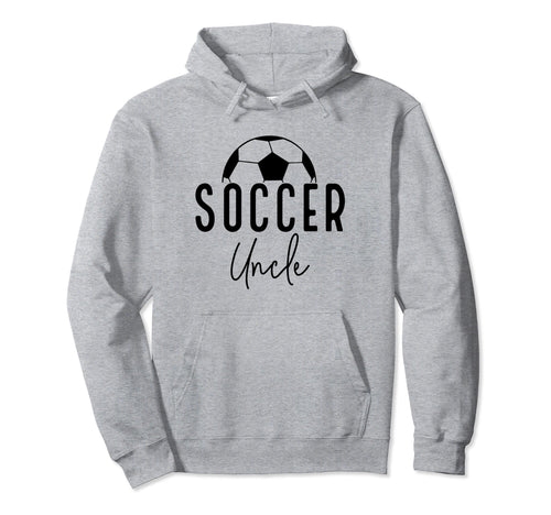 Soccer Uncle Dad Player Coach Game Hoodie - Aesthetic Graphic for Adults - T-Shirt, Sweatshirt, Hoodie
