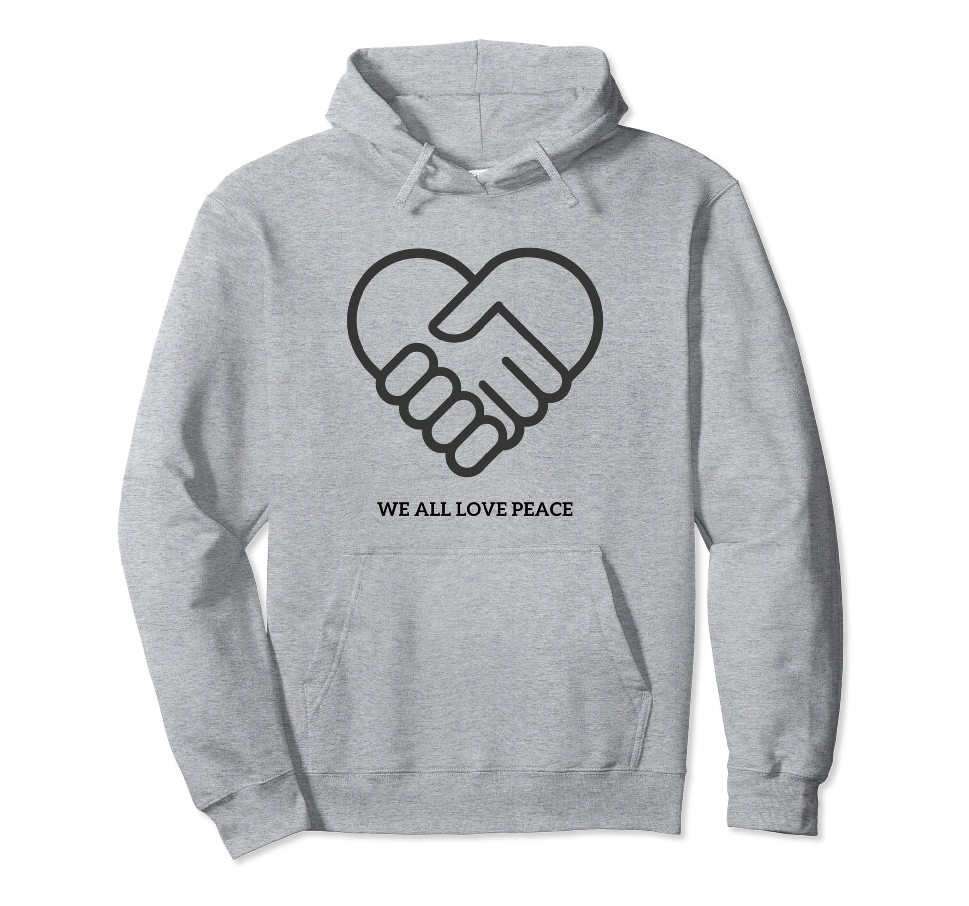 We All Love Peace Hoodie - Novelty Apparel for Adults - T-Shirt, Sweatshirt, Hoodie