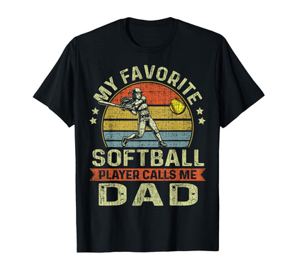 My Favorite Softball Player Calls Me Dad T-Shirt - Graphic Print Men Women - T-Shirt, Sweatshirt, Hoodie