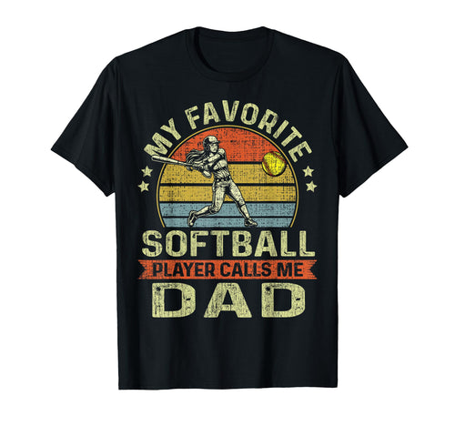 My Favorite Softball Player Calls Me Dad T-Shirt - Graphic Print Men Women - T-Shirt, Sweatshirt, Hoodie