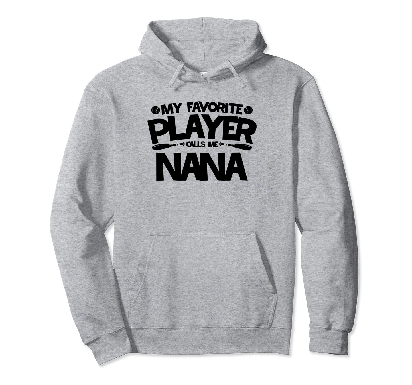 My Favorite Player Calls Me Nana Hoodie - Aesthetic Graphic for Adults - T-Shirt, Sweatshirt, Hoodie