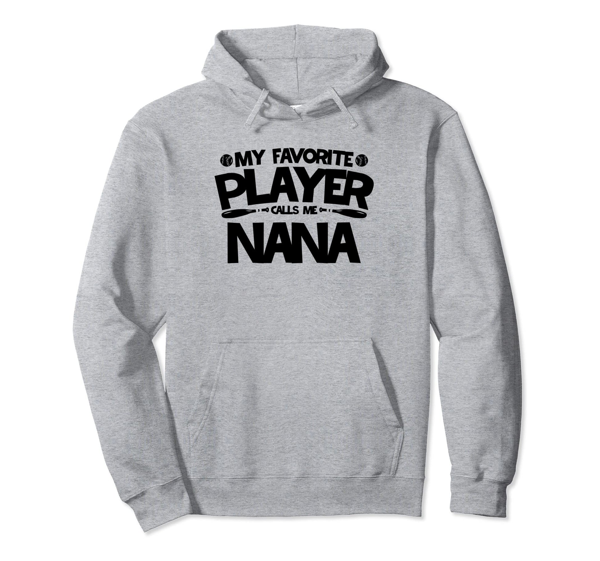 My Favorite Player Calls Me Nana Hoodie - Aesthetic Graphic for Adults - T-Shirt, Sweatshirt, Hoodie