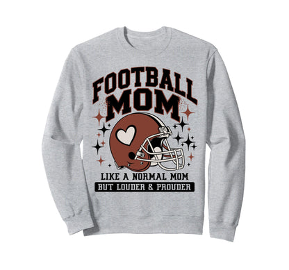 Football Mom Like Normal Mom Football Sweatshirt - Novelty Apparel Unisex - T-Shirt, Sweatshirt, Hoodie