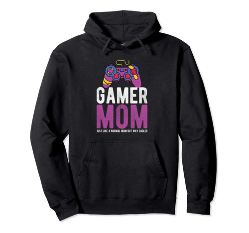 Gamer Mom Video Gaming Mama Funny Hoodie - Unique Graphic for Adults - T-Shirt, Sweatshirt, Hoodie