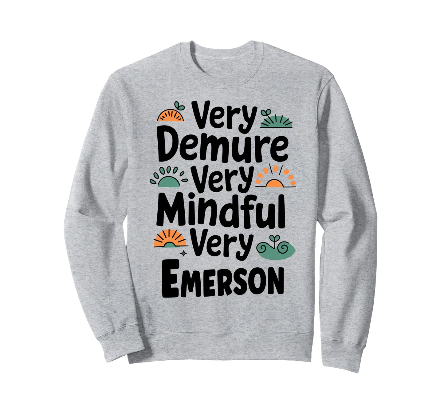 Emerson Personalized Very Demure Sweatshirt - Trendy Graphic Men Women - T-Shirt, Sweatshirt, Hoodie