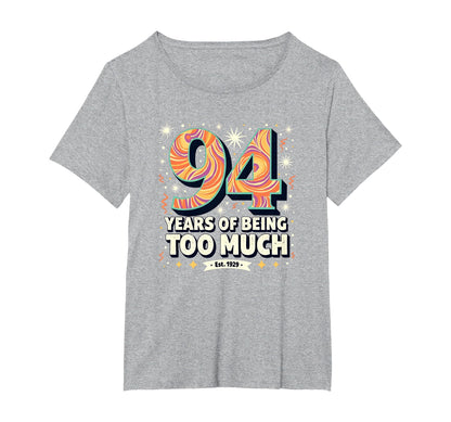 94 Years Too Much Birthday Gift T-Shirt - Minimalist Print for Adults - T-Shirt, Sweatshirt, Hoodie