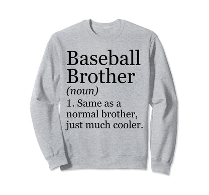 Baseball Brother Definition Funny Sweatshirt - Custom Art Print Unisex - T-Shirt, Sweatshirt, Hoodie