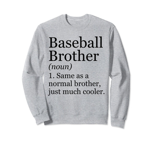 Baseball Brother Definition Funny Sweatshirt - Custom Art Print Unisex - T-Shirt, Sweatshirt, Hoodie