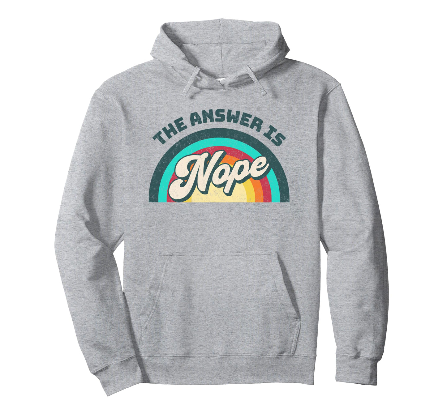 Answer Is Nope Rainbow Hoodie - Minimalist Print for Adults - T-Shirt, Sweatshirt, Hoodie