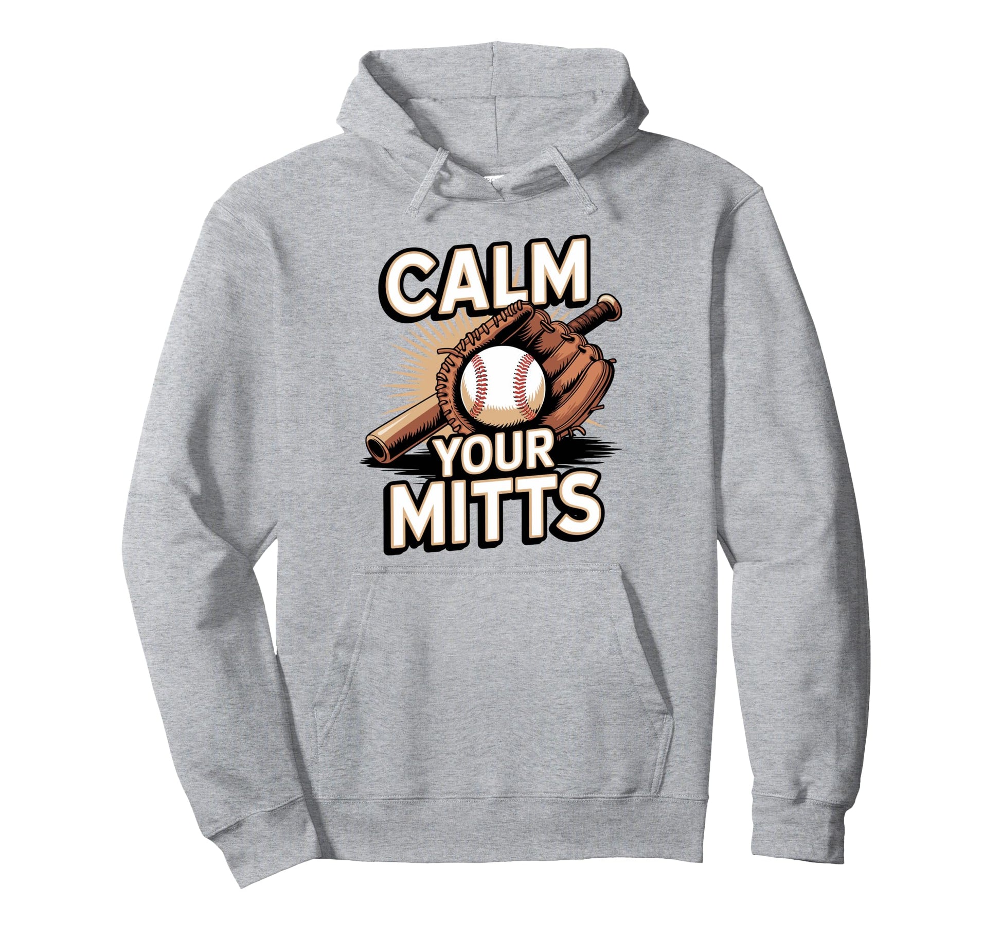 Calm Your Mitts Funny Baseball Players Hoodie - Custom Art Print Unisex - T-Shirt, Sweatshirt, Hoodie