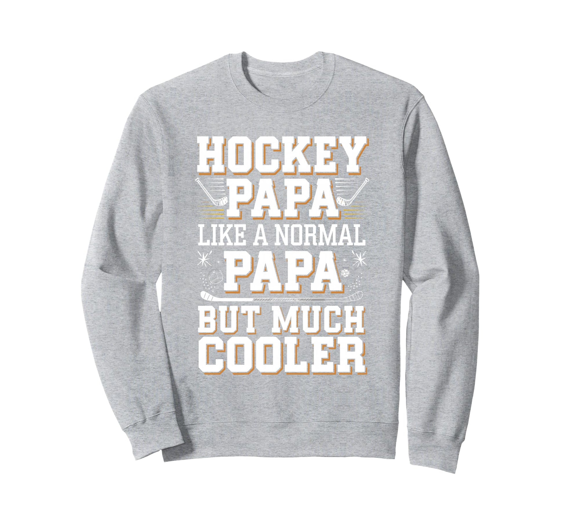 Hockey Papa Like Normal Papa Only Sweatshirt - Aesthetic Graphic Men Women - T-Shirt, Sweatshirt, Hoodie