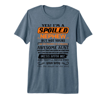 Yes Im Spoiled Nephew Freaking Awesome T-Shirt - Unique Graphic for Adults - T-Shirt, Sweatshirt, Hoodie