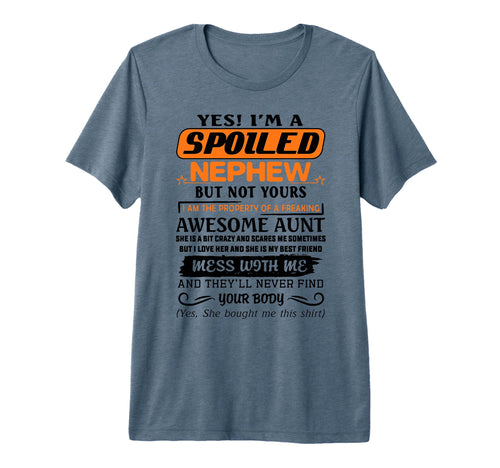 Yes Im Spoiled Nephew Freaking Awesome T-Shirt - Unique Graphic for Adults - T-Shirt, Sweatshirt, Hoodie