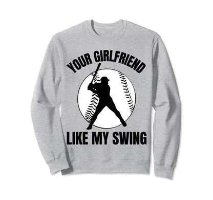 Your Girlfriend Likes My Swing Sweatshirt - Custom Art Print Unisex - T-Shirt, Sweatshirt, Hoodie