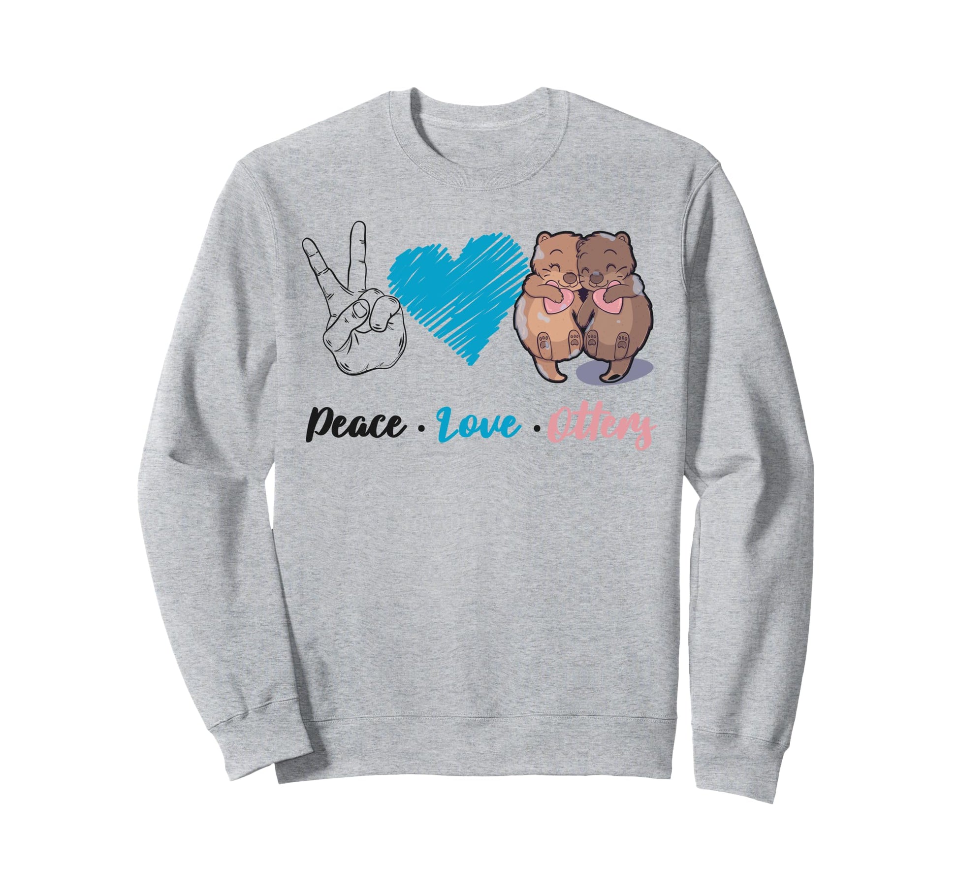 Otter Peace Love Otters Sweatshirt - Streetwear Style Unisex - T-Shirt, Sweatshirt, Hoodie
