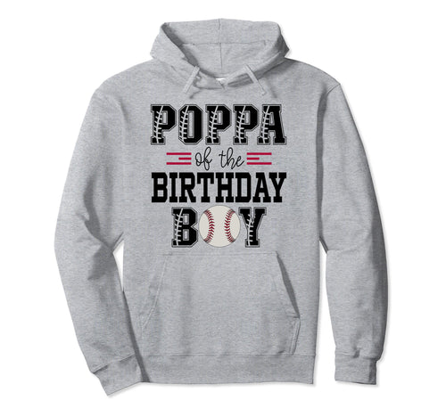 Poppa Birthday Baseball Lover First Hoodie - Trendy Graphic Men Women - T-Shirt, Sweatshirt, Hoodie
