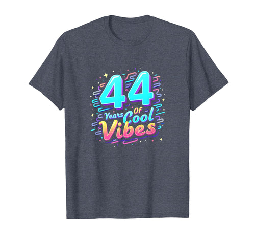 44 Years Vibes Birthday Gift T-Shirt - Novelty Apparel Unisex - T-Shirt, Sweatshirt, Hoodie