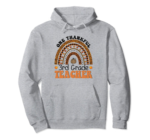 One Thankful 3Rd Grade Teacher Rainbow Hoodie - Trendy Graphic Unisex - T-Shirt, Sweatshirt, Hoodie