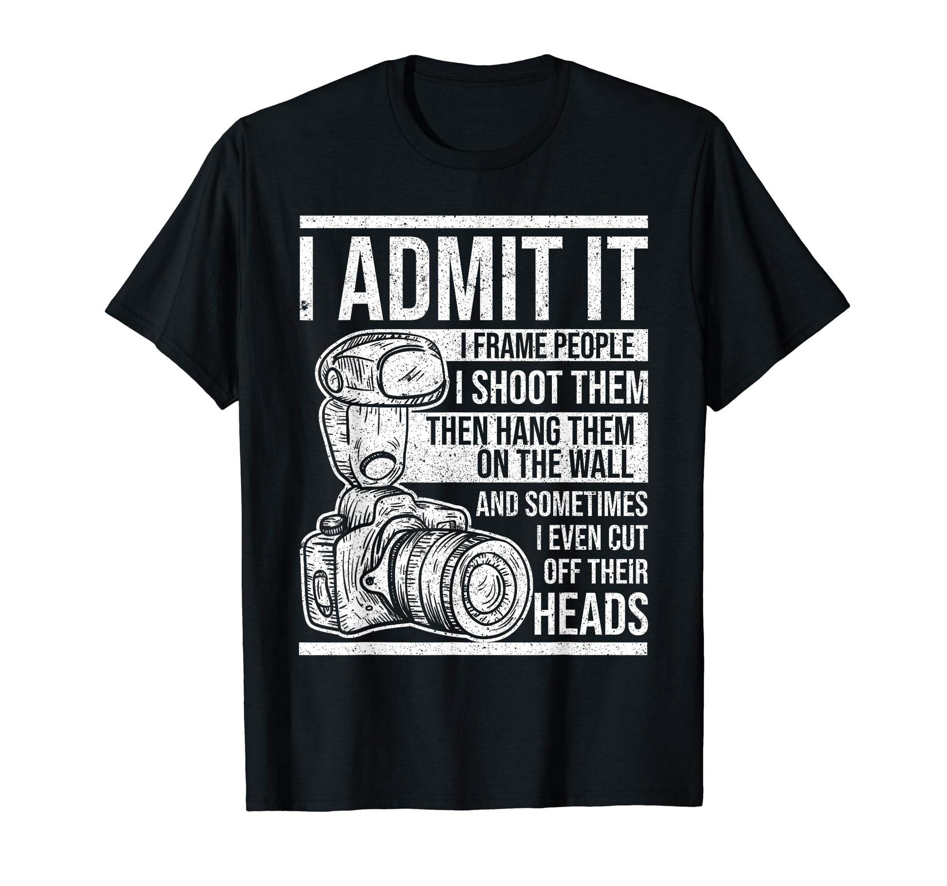 I Admit I Put People Shoot Them And T-Shirt - Custom Art Print for Adults - T-Shirt, Sweatshirt, Hoodie