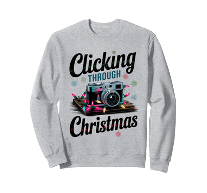 Clicking Through Camera Holiday Sweatshirt - Novelty Apparel for Adults - T-Shirt, Sweatshirt, Hoodie