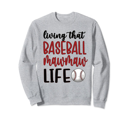 Baseball Mawmaw Life Baseball Sweatshirt - Casual Everyday Wear Men Women - T-Shirt, Sweatshirt, Hoodie