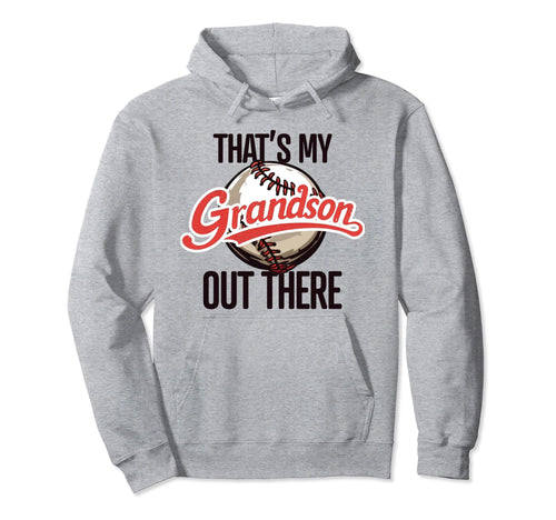 Thats My Grandson Out There Baseball Hoodie - Custom Art Print Unisex - T-Shirt, Sweatshirt, Hoodie