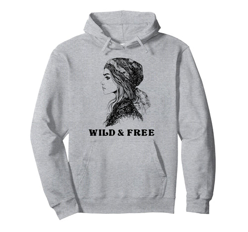 Wild And Free Bohemian Boho Hippie Hoodie - Streetwear Style Men Women - T-Shirt, Sweatshirt, Hoodie