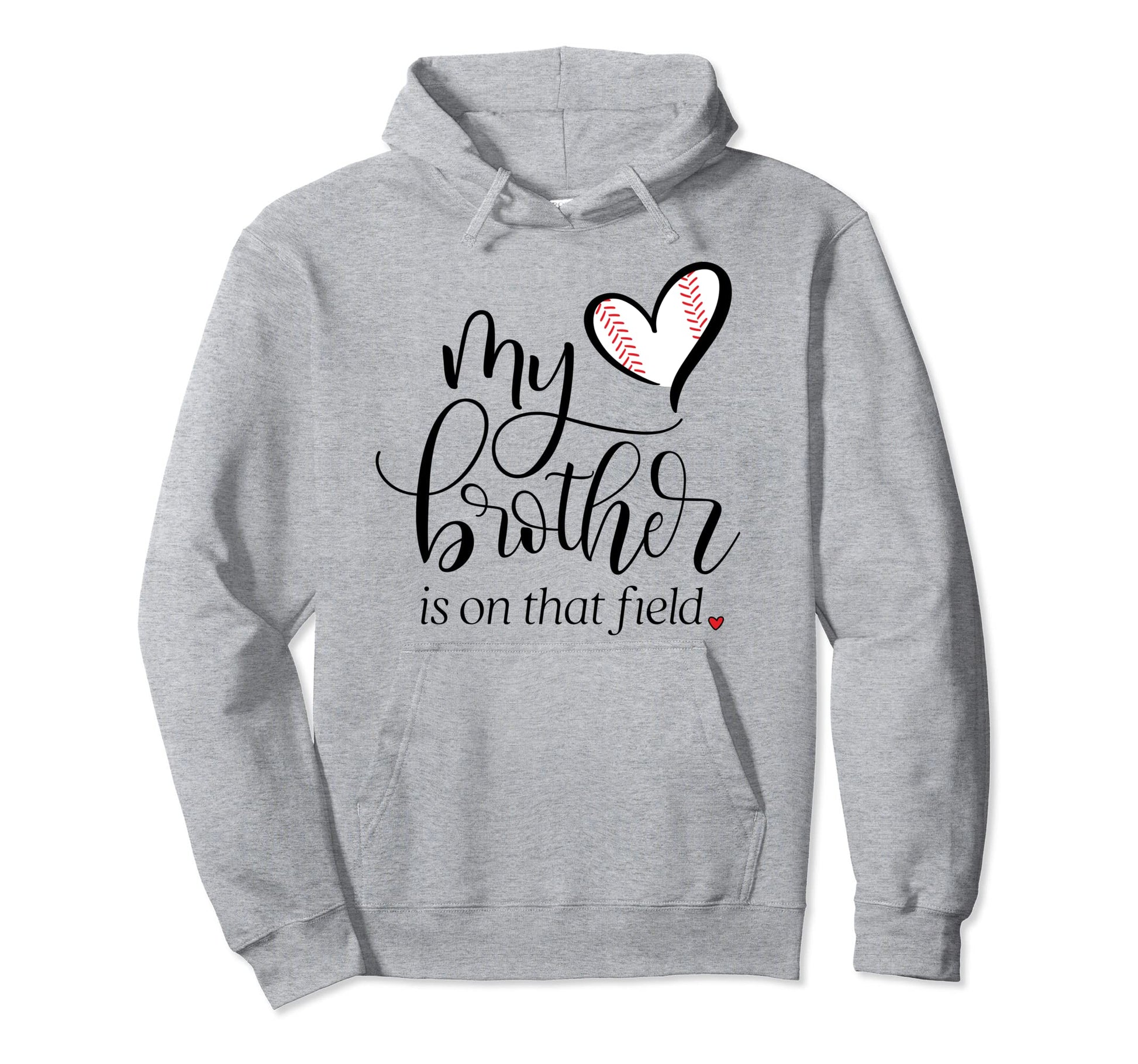 My Brother Is That Field Baseball Hoodie - Casual Everyday Wear Men Women - T-Shirt, Sweatshirt, Hoodie