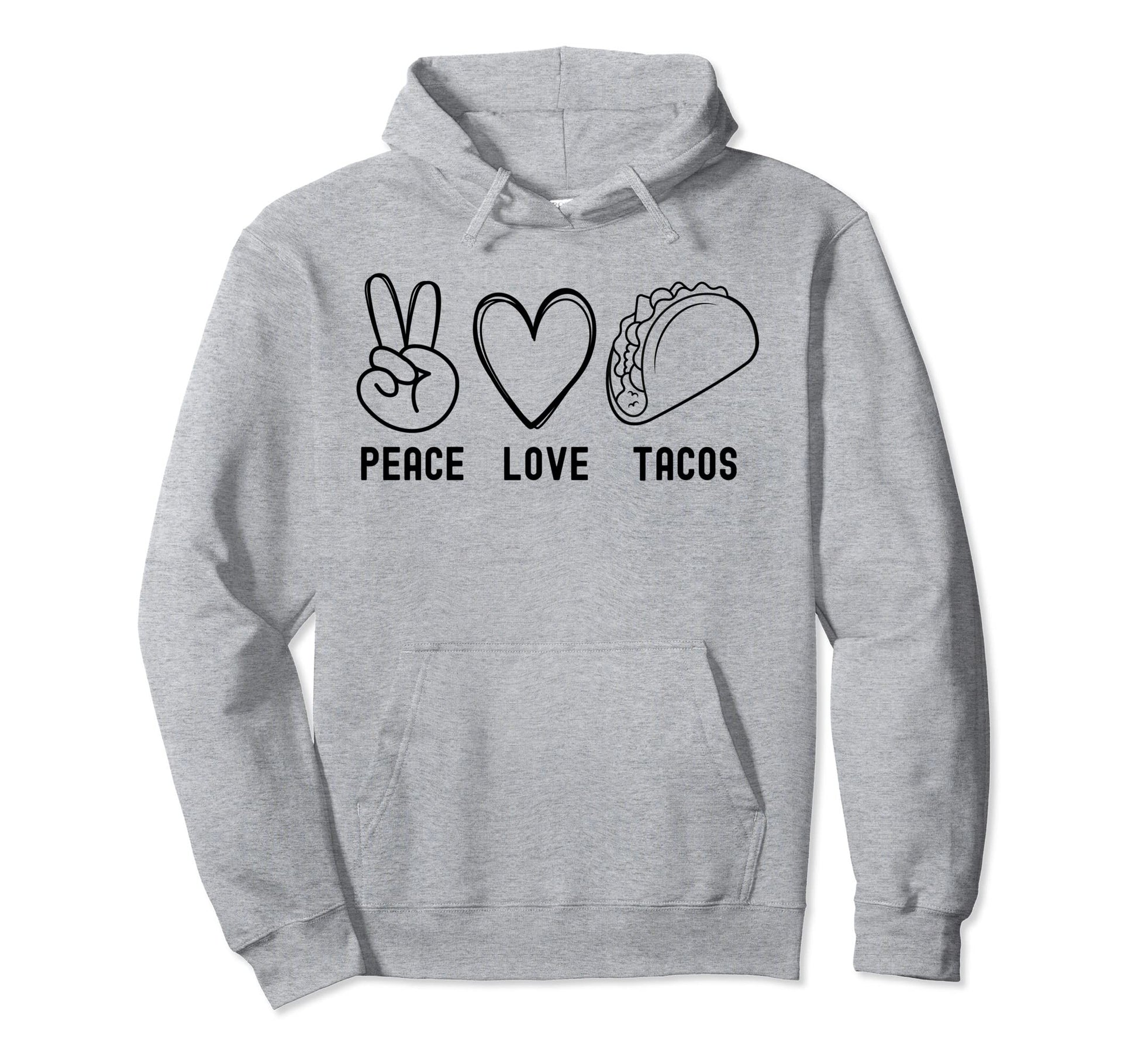 Womens Peace Love Tacos Funny Peace Love Hoodie - Trendy Graphic Unisex - T-Shirt, Sweatshirt, Hoodie