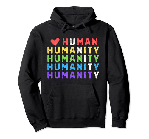 Human Humanity Unity Kindness Peace Heart Hoodie - Trendy Graphic Unisex - T-Shirt, Sweatshirt, Hoodie