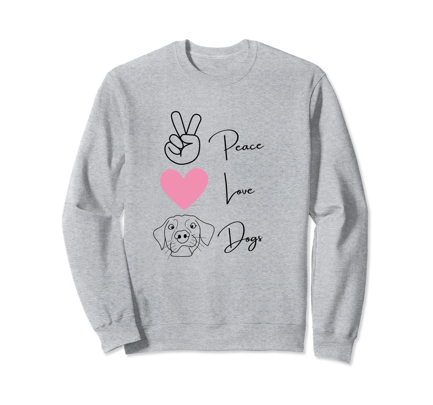 Dog Lover Peace Love Dogs Puppy Sweatshirt - Streetwear Style Unisex - T-Shirt, Sweatshirt, Hoodie