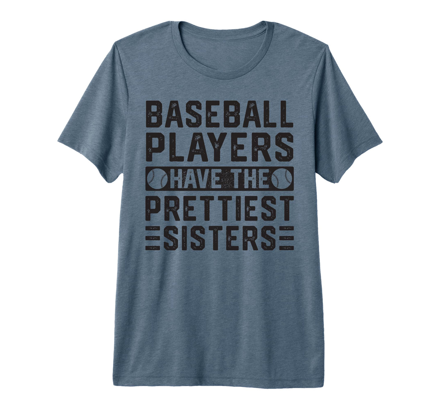 Baseball Players Have Prettiest T-Shirt - Casual Everyday Wear Men Women - T-Shirt, Sweatshirt, Hoodie