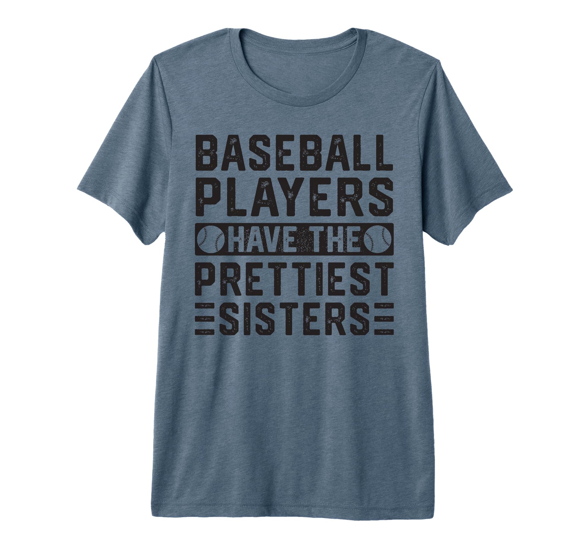 Baseball Players Have Prettiest T-Shirt - Casual Everyday Wear Men Women - T-Shirt, Sweatshirt, Hoodie