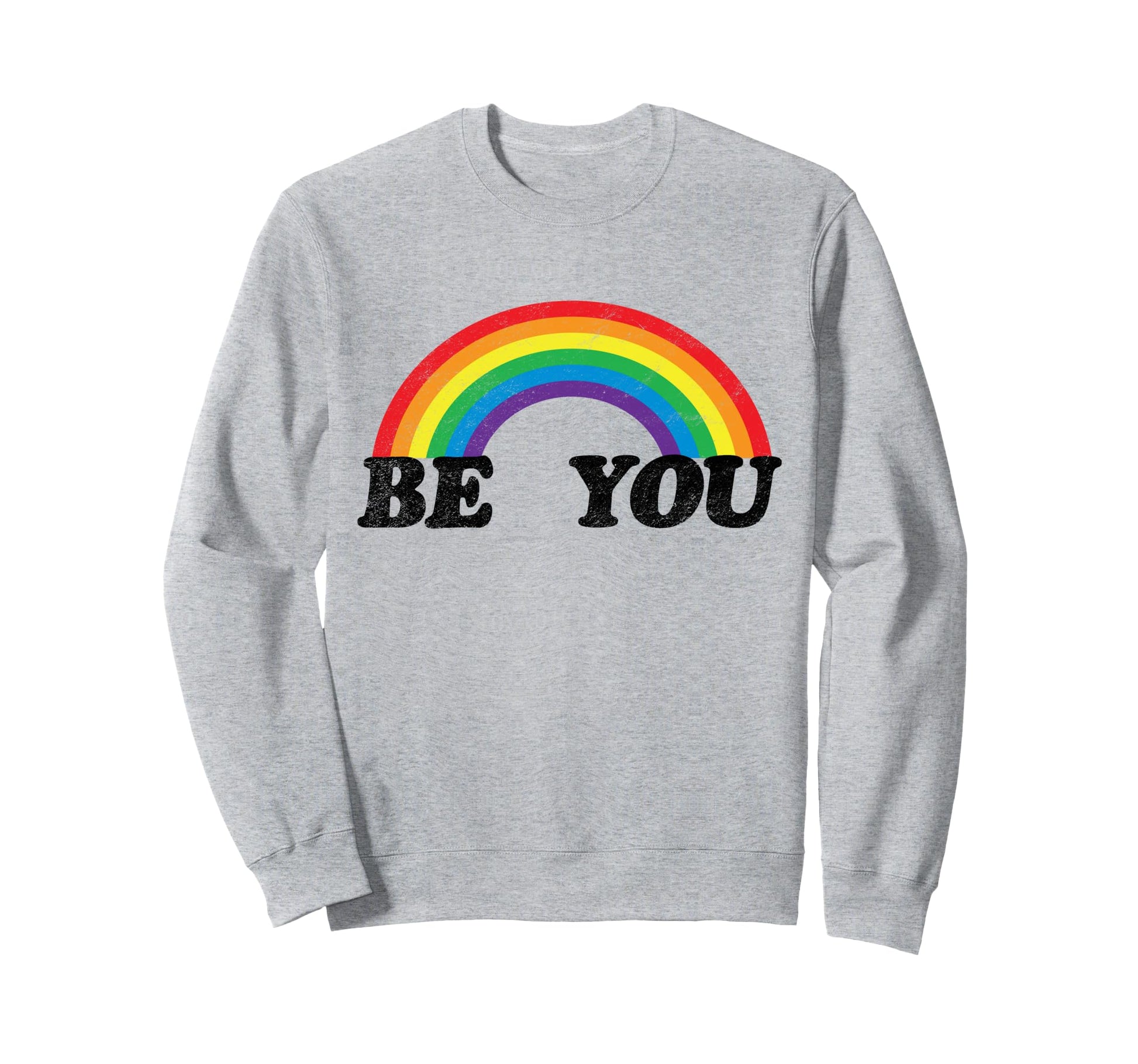 Be You Lgbt Lgbtq Rainbow Gay Pride Sweatshirt - Trendy Graphic Unisex - T-Shirt, Sweatshirt, Hoodie