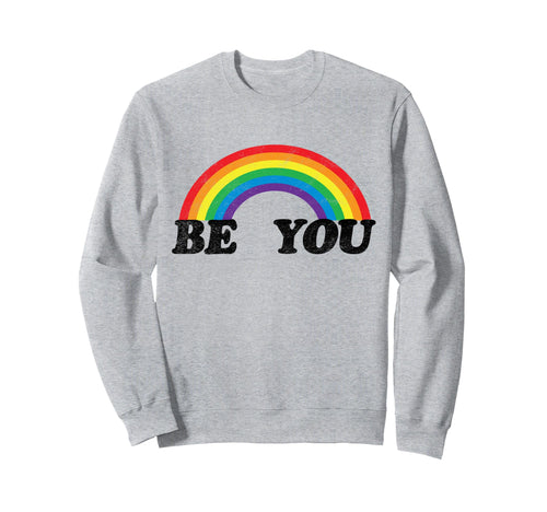 Be You Lgbt Lgbtq Rainbow Gay Pride Sweatshirt - Trendy Graphic Unisex - T-Shirt, Sweatshirt, Hoodie