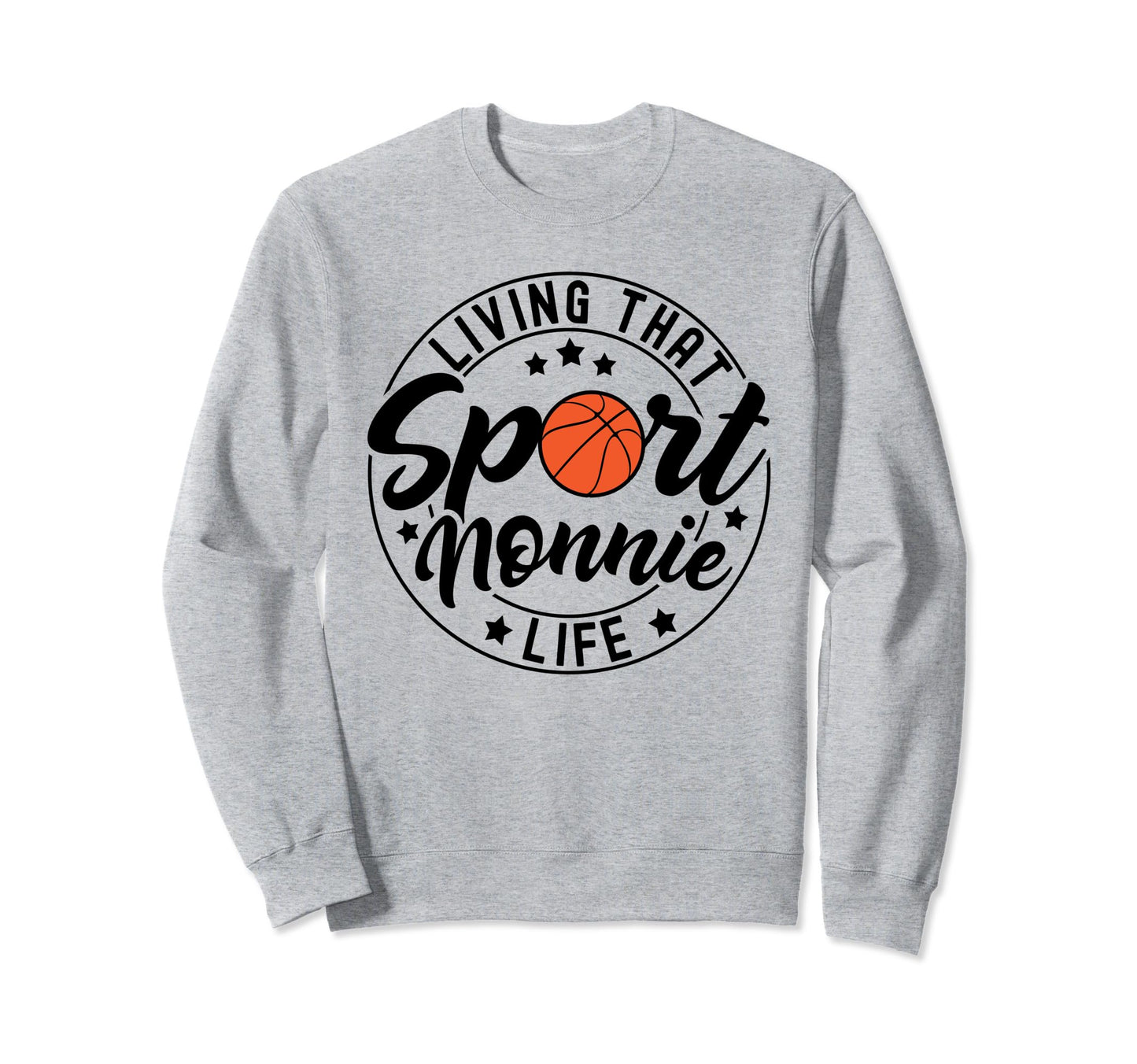 Living That Sport Nonnie Life Sweatshirt - Casual Everyday Wear Men Women - T-Shirt, Sweatshirt, Hoodie