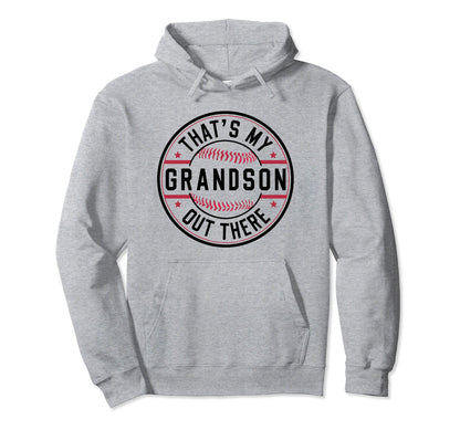 Thats My Grandson Out There Baseball Hoodie - Custom Art Print Unisex - T-Shirt, Sweatshirt, Hoodie